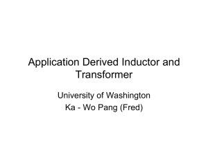 Application Derived Inductor and Transformer University of Washington Ka - Wo Pang (Fred)