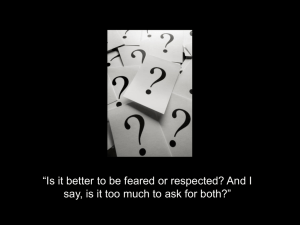“Is it better to be feared or respected? And I
