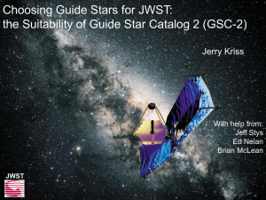 Choosing Guide Stars for JWST: Jerry Kriss With help from: