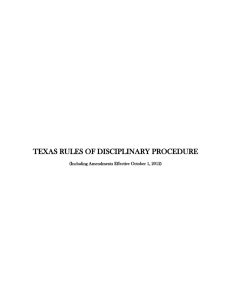 TEXAS RULES OF DISCIPLINARY PROCEDURE  (Including Amendments Effective October 1, 2012)