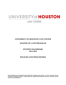 UNIVERSITY OF HOUSTON LAW CENTER MASTER OF LAWS PROGRAM STUDENT HANDBOOK