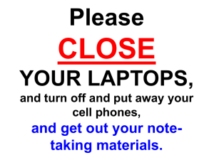 CLOSE Please YOUR LAPTOPS, and get out your note-