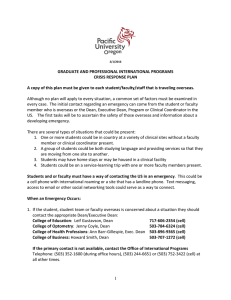 GRADUATE AND PROFESSIONAL INTERNATIONAL PROGRAMS  CRISIS RESPONSE PLAN  A copy of this plan must be given to each student/faculty/staff that is traveling overseas.   