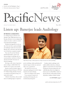 Listen up: Banerjee leads Audiology BY WANDA LAUKKANEN | pacificu.edu INSIDE