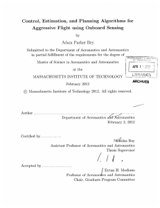 Control,  Estimation,  and  Planning  Algorithms ... Aggressive  Flight using  Onboard  Sensing