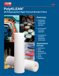 PolyKLEAN Featuring: All-Polypropylene Rigid Thermal Bonded Filters ®