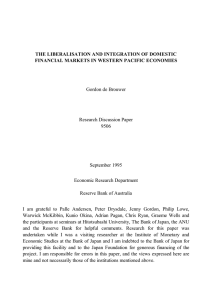 THE LIBERALISATION AND INTEGRATION OF DOMESTIC Gordon de Brouwer Research Discussion Paper