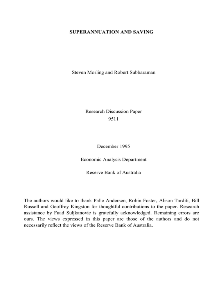 SUPERANNUATION AND SAVING Steven Morling and Robert Subbaraman Research ...