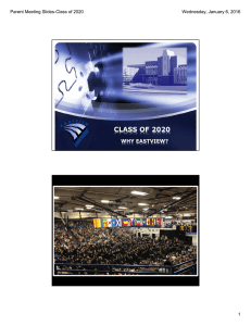 CLASS OF 2020 WHY EASTVIEW? Parent Meeting Slides-Class of 2020