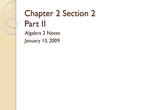 Chapter 2 Section 2 Part II Algebra 2 Notes January 13, 2009