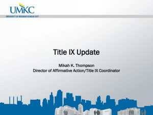 Title IX Update Mikah K. Thompson Director of Affirmative Action/Title IX Coordinator