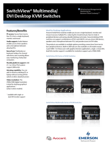 SwitchView Multimedia/ DVI Desktop KVM Switches Features/Benefits