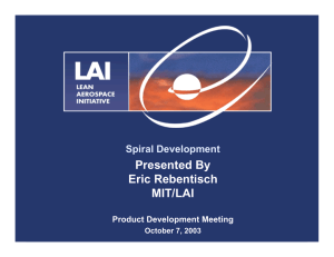 Presented By Eric Rebentisch MIT/LAI Spiral Development