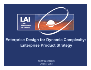 Enterprise Design for Dynamic Complexity: Enterprise Product Strategy Ted Piepenbrock October 2003