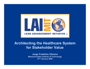 Architecting the Healthcare System for Stakeholder Value Jorge Fradinho Oliveira