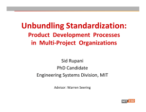 Unbundling Standardization: Product  Development  Processes  in  Multi‐Project  Organizations  Sid Rupani