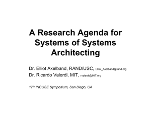 A Research Agenda for Systems of Systems Architecting Dr. Elliot Axelband, RAND/USC,