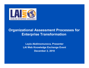 Organizational Assessment Processes for Enterprise Transformation Leyla Abdimomunova, Presenter