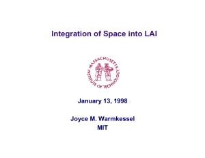 Integration of Space into LAI January 13, 1998 Joyce M. Warmkessel MIT