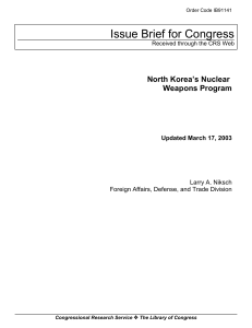 Issue Brief for Congress North Korea’s Nuclear Weapons Program Updated March 17, 2003