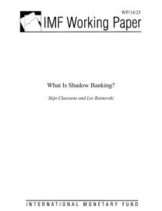 What Is Shadow Banking? 25 WP/14/ Stijn Claessens and Lev Ratnovski