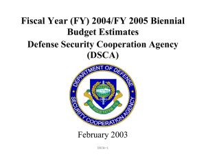 Fiscal Year (FY) 2004/FY 2005 Biennial Budget Estimates Defense Security Cooperation Agency (DSCA)