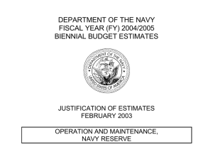 DEPARTMENT OF THE NAVY FISCAL YEAR (FY) 2004/2005 BIENNIAL BUDGET ESTIMATES