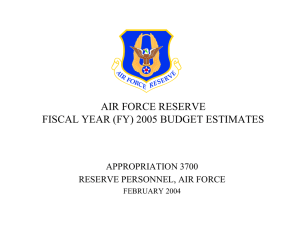 AIR FORCE RESERVE FISCAL YEAR (FY) 2005 BUDGET ESTIMATES APPROPRIATION 3700