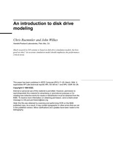 An introduction to disk drive modeling Chris Ruemmler and John Wilkes