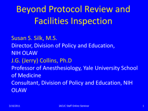 Beyond Protocol Review and Facilities Inspection Susan S. Silk, M.S.