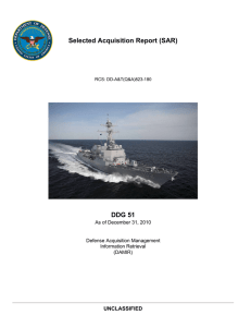 Selected Acquisition Report (SAR) DDG 51 UNCLASSIFIED As of December 31, 2010
