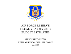 AIR FORCE RESERVE FISCAL YEAR (FY) 2010 BUDGET ESTIMATES APPROPRIATION 3700