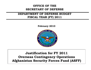 Justification for FY 2011 Overseas Contingency Operations Afghanistan Security Forces Fund (ASFF)