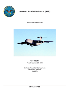 Selected Acquisition Report (SAR) C-5 RERP UNCLASSIFIED As of December 31, 2011