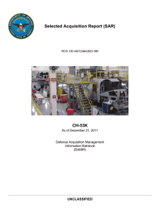 Selected Acquisition Report (SAR) CH-53K UNCLASSIFIED As of December 31, 2011