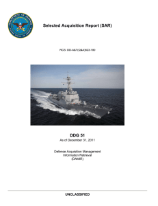 Selected Acquisition Report (SAR) DDG 51 UNCLASSIFIED As of December 31, 2011
