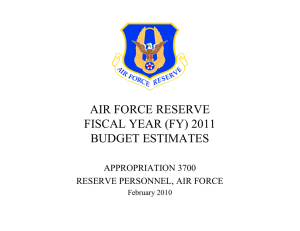 AIR FORCE RESERVE FISCAL YEAR (FY) 2011 BUDGET ESTIMATES APPROPRIATION 3700