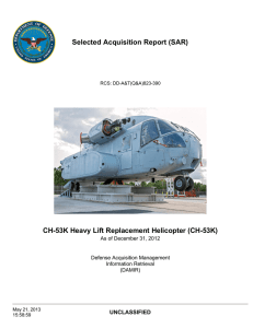 Selected Acquisition Report (SAR) CH-53K Heavy Lift Replacement Helicopter (CH-53K) UNCLASSIFIED