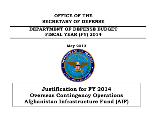 Justification for FY 2014 Overseas Contingency Operations Afghanistan Infrastructure Fund (AIF)