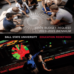 STATE BUDGET REQUEST 2013–2015 BIENNIUM BALL STATE UNIVERSITY EDUCATION REDEFINED