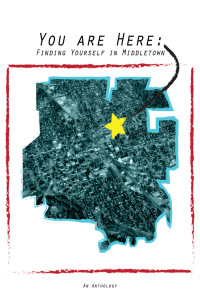 You are Here: Finding Yourself in Middletown An Anthology