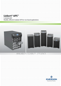 Liebert APS AVAILABILITY. FLEXIBILITY. EFFICIENCY. 5-20 kVA UPS
