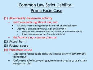 Common Law Strict Liability – Prima Facie Case (1) Abnormally dangerous activity