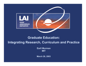 Graduate Education: Integrating Research, Curriculum and Practice Earll Murman MIT