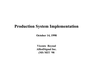Production System Implementation October 14, 1998 Vicente  Reynal AlliedSignal Inc.