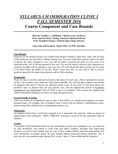 SYLLABUS-UH IMMIGRATION CLINIC I FALL SEMESTER 2016 Course Component and Case Rounds