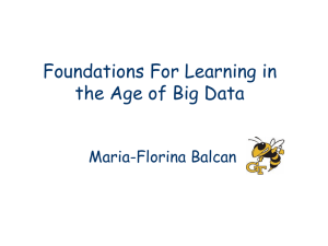Foundations For Learning in the Age of Big Data Maria-Florina Balcan