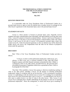 Is it permissible under the Texas Disciplinary Rules of Professional... personal injury lawyer to agree to refer all criminal cases... THE PROFESSIONAL ETHICS COMMITTEE