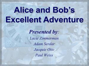 Alice and Bob’s Excellent Adventure Presented by Lacie Zimmerman
