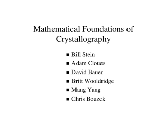 Mathematical Foundations of Crystallography Bill Stein Adam